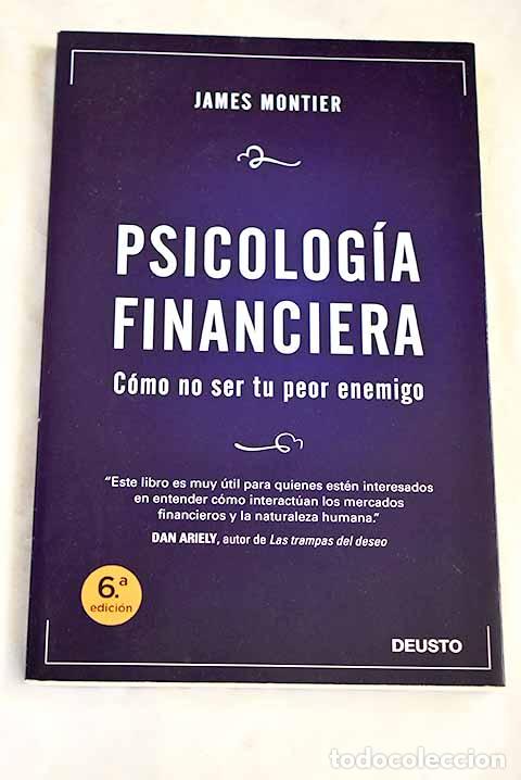 Libros: Psicolog&iacute;a financiera: c&oacute;mo no ser tu peor enemigo.- Montier, James
