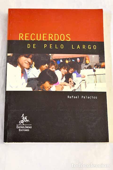 Libros: Recuerdos de pelo largo.- Palacios, Rafael