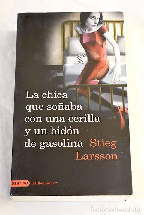 Libri di seconda mano: La chica que so&ntilde;aba con una cerilla y un bid&oacute;n de gasolina.- Larsson, Stieg