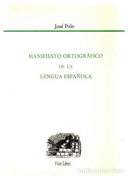 Libri di seconda mano: Manifiesto ortogr&aacute;fico de la lengua castellana - Polo, Jos&eacute;