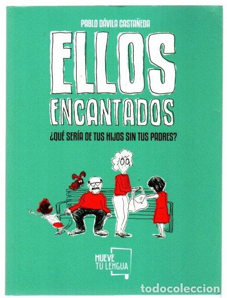Libri di seconda mano: Ellos encantados. &iquest;Qu&eacute; ser&iacute;a de tus hijos sin tus padres? - D&aacute;vila Casta&ntilde;eda, Pablo