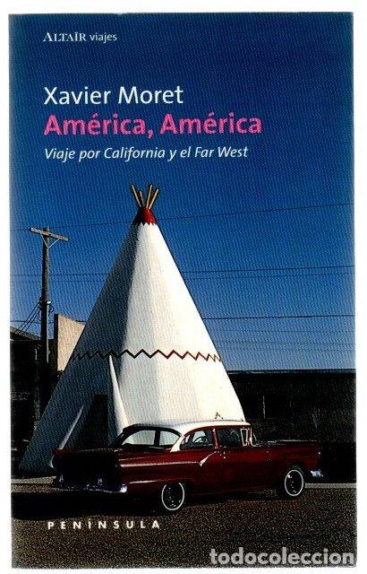 Libros: Am&eacute;rica, Am&eacute;rica. Viaje por California y el Far West - Moret Ros, Xavier