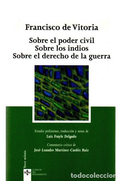 Libros: Sobre el poder civil. Sobre los indios. Sobre el derecho de la guerra - Vitoria, Francisco de