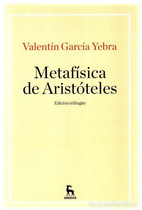 Libros: La metaf&iacute;sica de Arist&oacute;teles - Garc&iacute;a Yebra, Valent&iacute;n