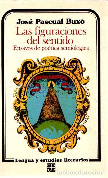 Libros: Las figuraciones del sentido. Ensayos de po&eacute;tica semiol&oacute;gica - Bux&oacute;, Jos&eacute; Pascual