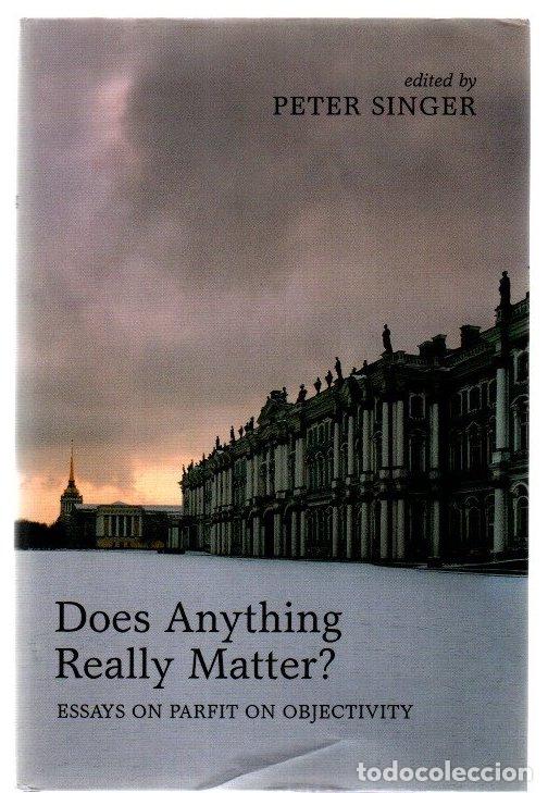 Libros: Does Anything Really Matter? Essays on parfit on objectivity - Singer, Peter (Ed.) - Foto 1