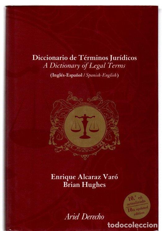 Libros: Diccionario de t&eacute;rminos jur&iacute;dicos. A dictionary of legal terms (Ingl&eacute;s-Espa&ntilde;ol / Espa&ntilde;ol-Ingl&eacute;s) - A