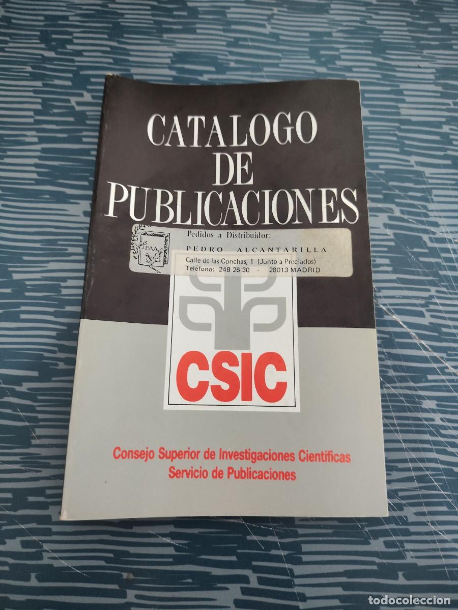 Libros: CATALOGO DE PUBLICACIONES, CONSEJO SUPERIOR DE INVESTIGACIONES CIENT&Iacute;FICAS,155 P&Aacute;GINAS.