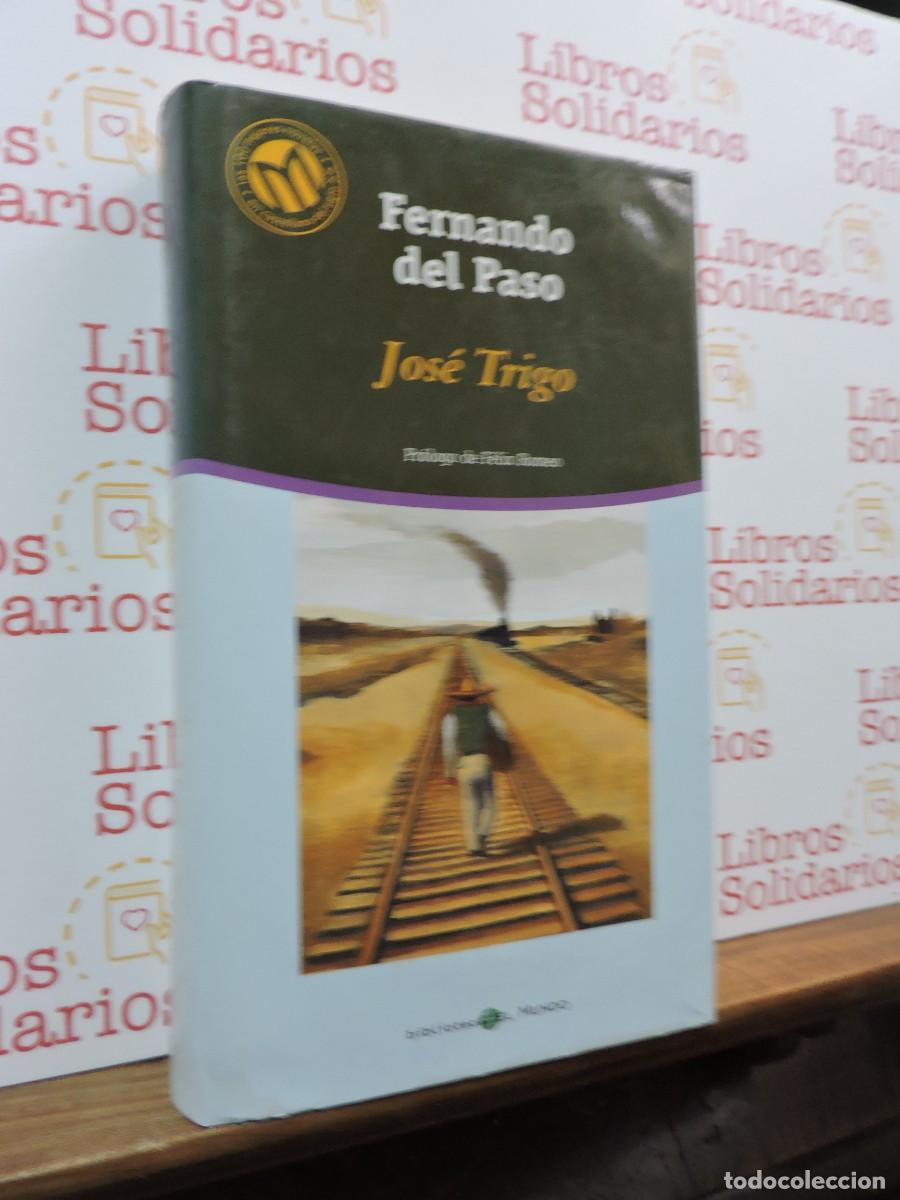 Libros: Jos&eacute; Trigo. DEL PASO, Fernando. Ed. Biblioteca El Mundo. Barcelona, 2001