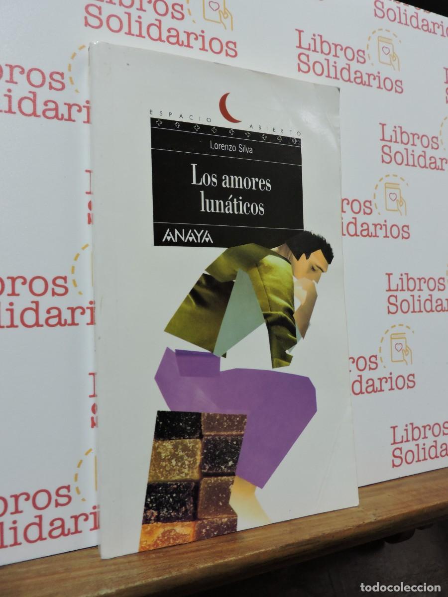 Libros: Los amores lun&aacute;ticos. SILVA, Lorenzo. Ed. Anaya. Madrid, 2002