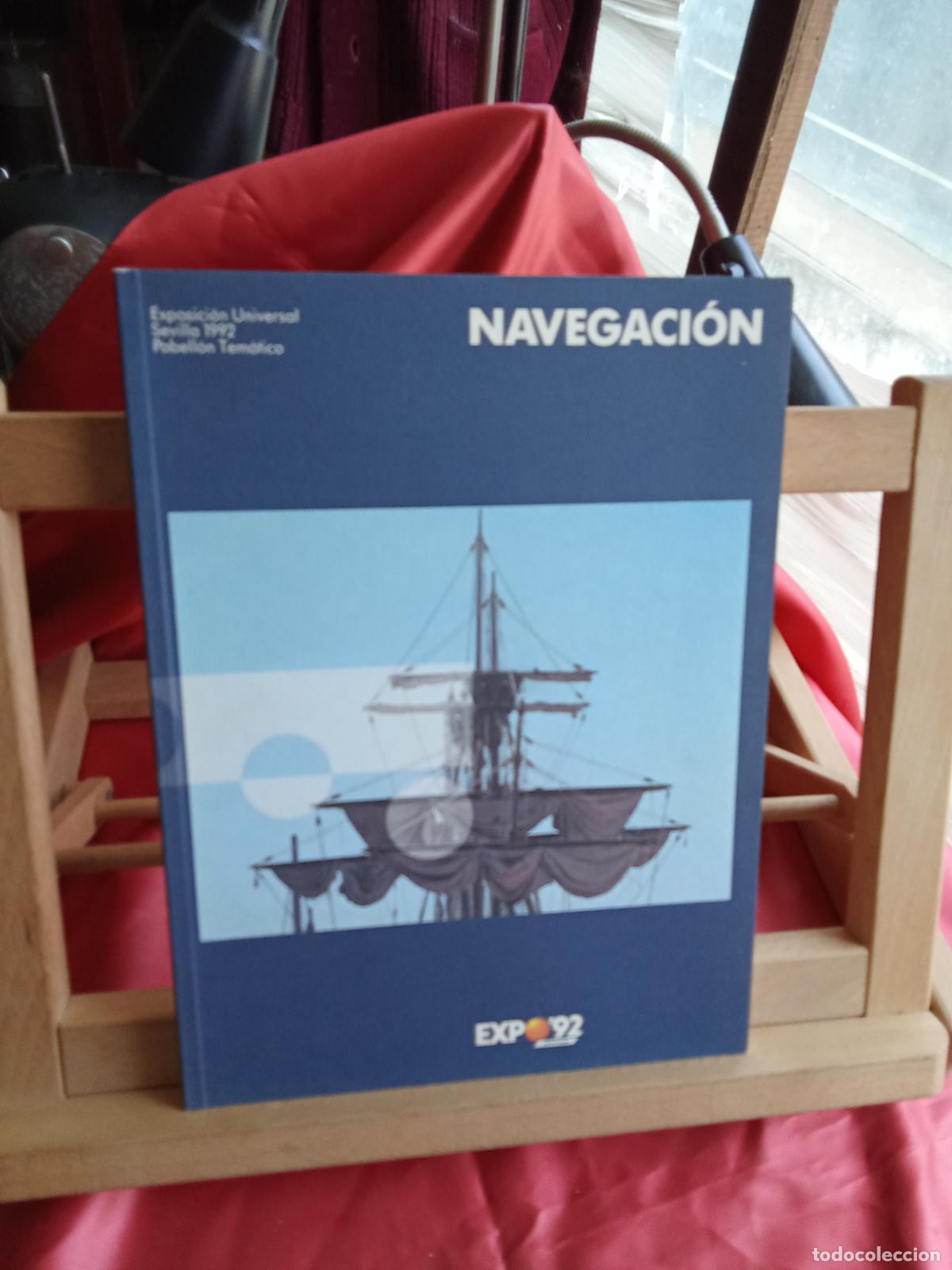 Libros: Navegaci&oacute;n, Exposici&oacute;n Universal Sevilla 1992 Pabell&oacute;n Tem&aacute;tico. Q.996