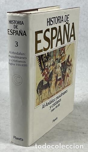 Libros: HISTORIA DE ESPA&Ntilde;A PLANETA, Tomo III: AL-Andalus: Musulmanes y Cristianos (siglos VIII / XIII)