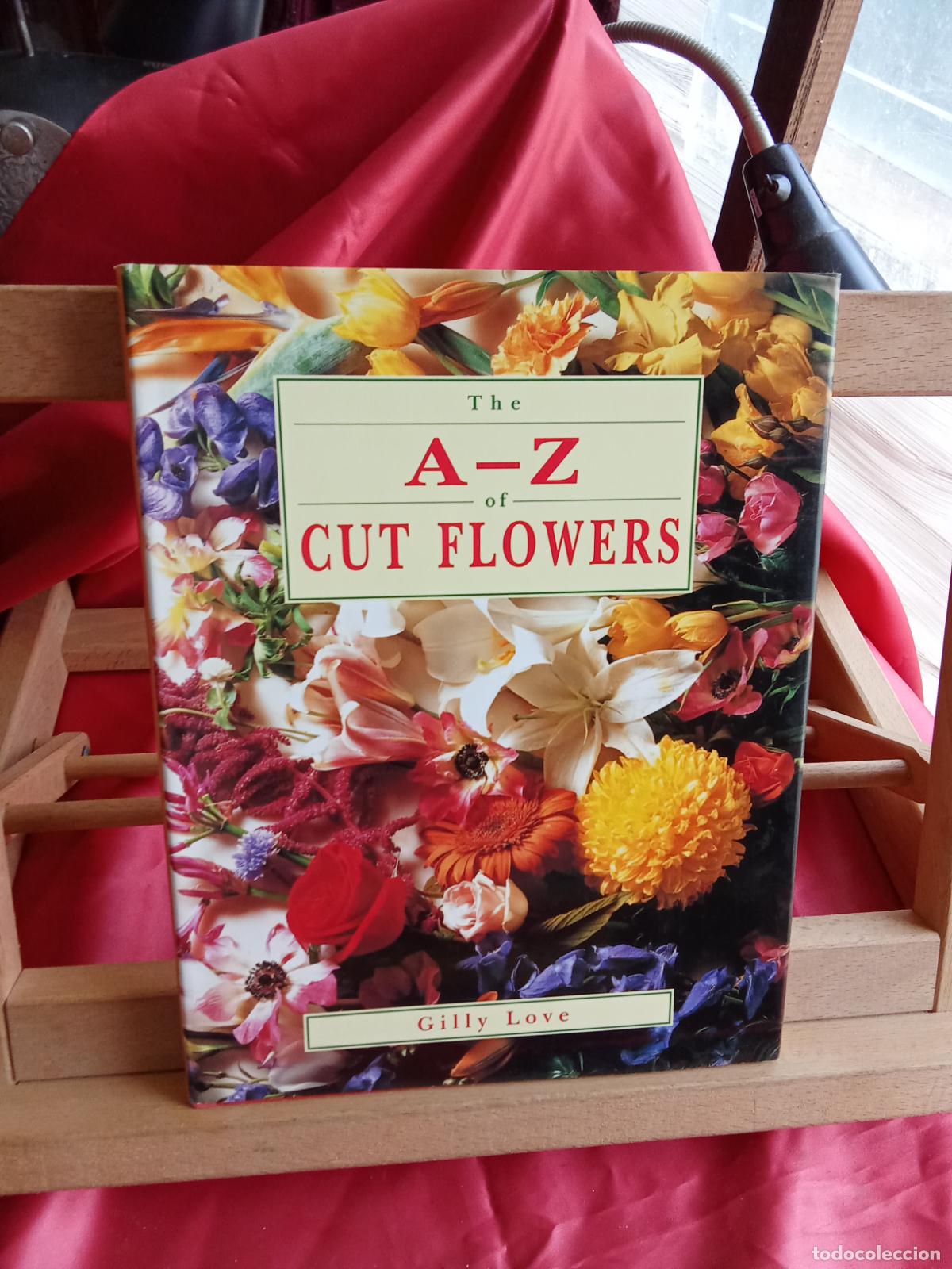 Libros: The A-Z of Cut Flowers, Gilly Love. L.12820-1673
