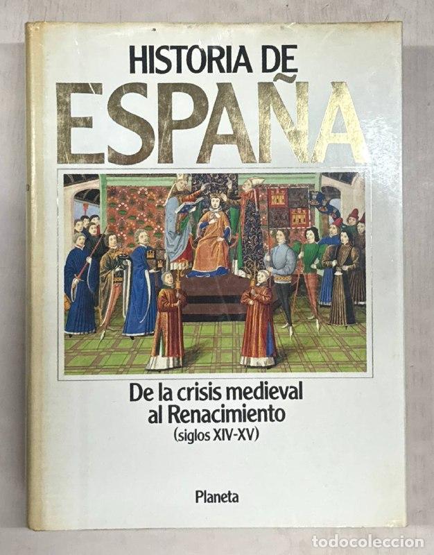 Libros: Historia de Espa&ntilde;a 4. De la crisis medieval al Renacimiento (siglos XIV-XV)