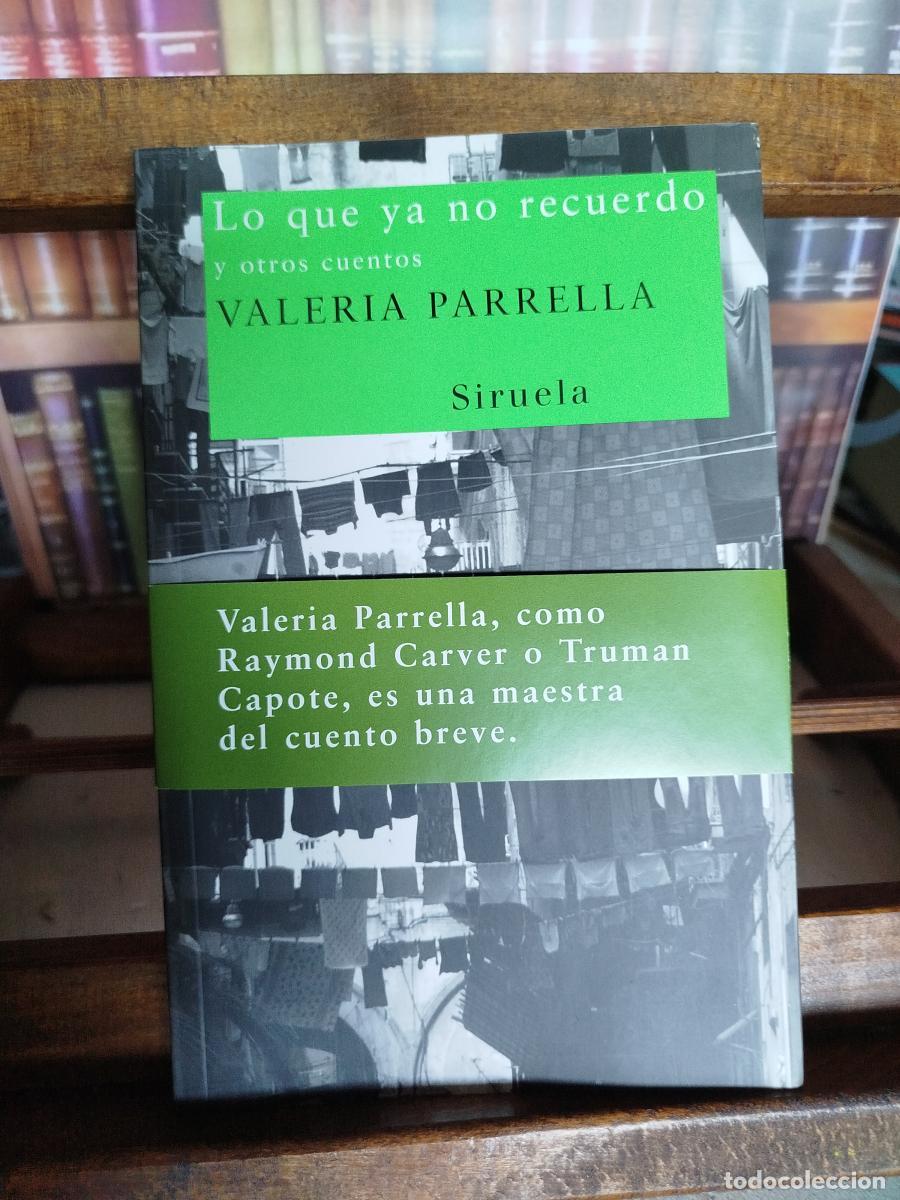 Libros: Lo que ya no recuerdo: y otros cuentos. - Parrella, Valeria