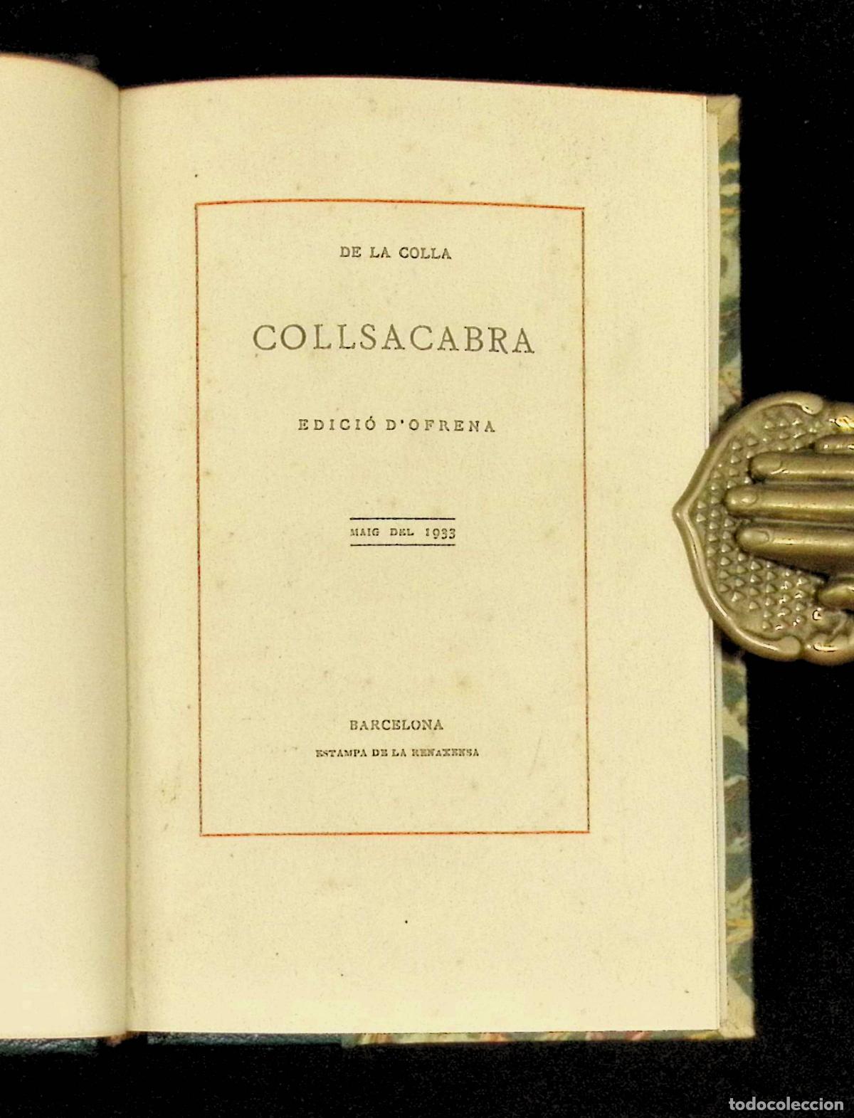 Libros: COLLSACABRA. Edici&oacute; d'ofrena. - DE LA COLLA. Imp. Renaxensa. Barcelona, 1933. Tirada &uacute;nica de 39 exe