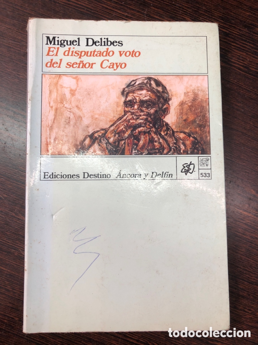 B&uuml;cher: MIGUEL DELIBES EL DISPUTADO VOTO DEL SE&Ntilde;OR CAYO EDICIONES DESTINO ANCORA Y DELFIN VOLUMEN 533 1990