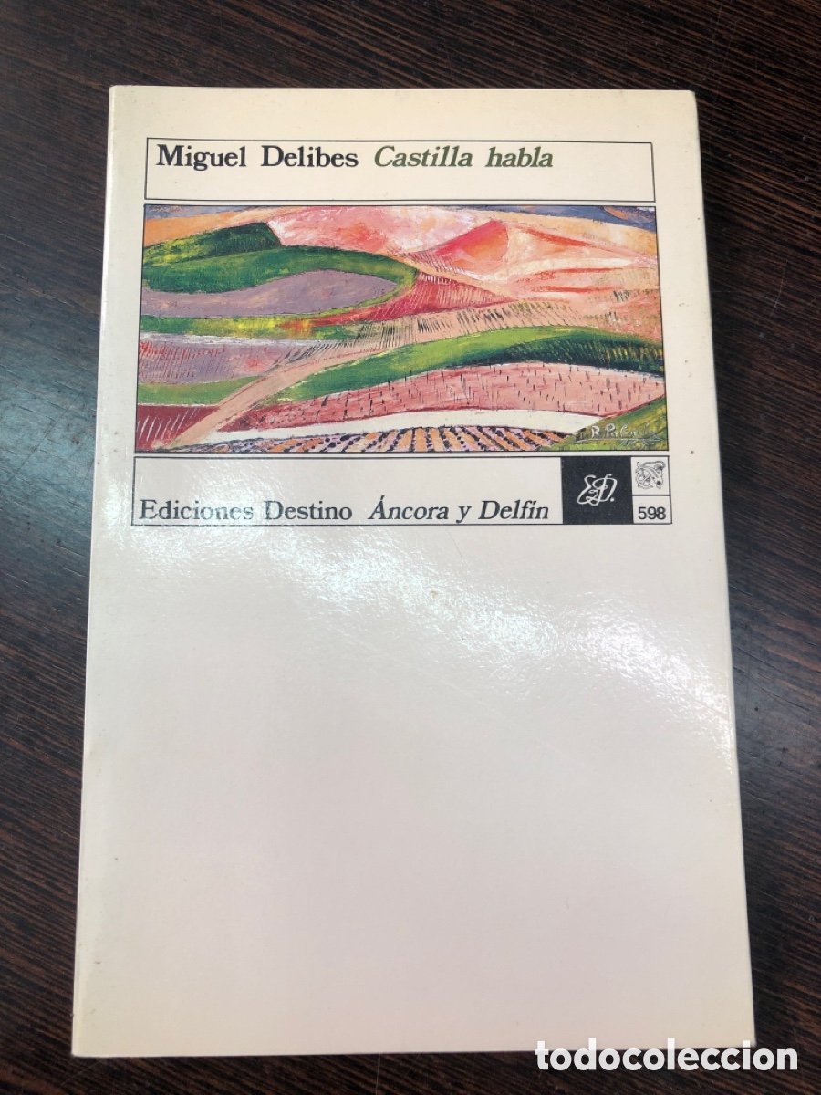 B&uuml;cher: CASTILLA HABLA MIGUEL DELIBES EDICIONES DESTINO ANCORA Y DELFIN VOLUMEN 598 1987