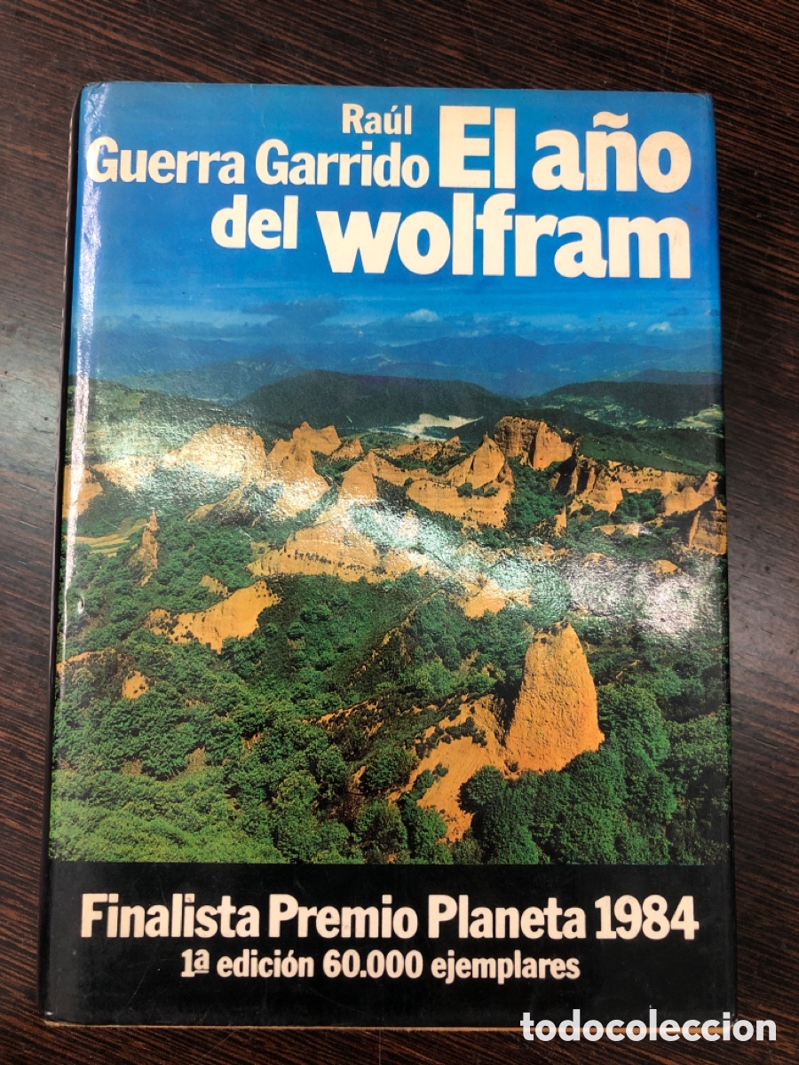 books: EL A&Ntilde;O DEL WOLFRAM RAUL GUERRA GARRIDO FINALISTA PREMIO PLANETA 1984