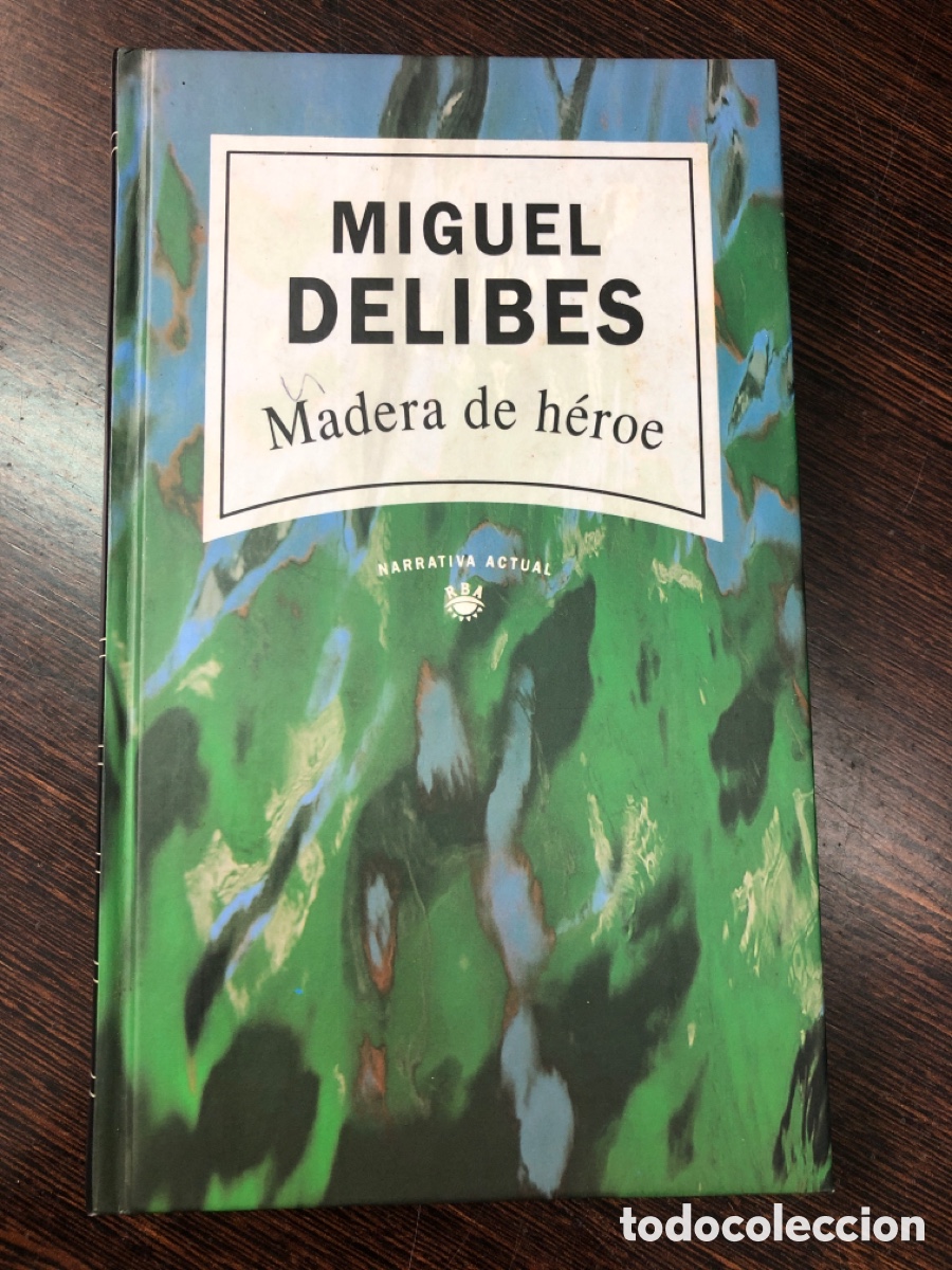 books: MIGUEL DELIBES MADERA DE HEROE NARRATIVA ACTUAL RBA EDITORES 1993