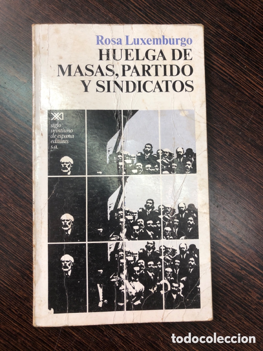 books: ROSA LUXEMBURGO HUELGA DE MASAS PARTIDO Y SINDICATOS SIGLO VEINTIUNO DE ESPA&Ntilde;A EDITORES 1974