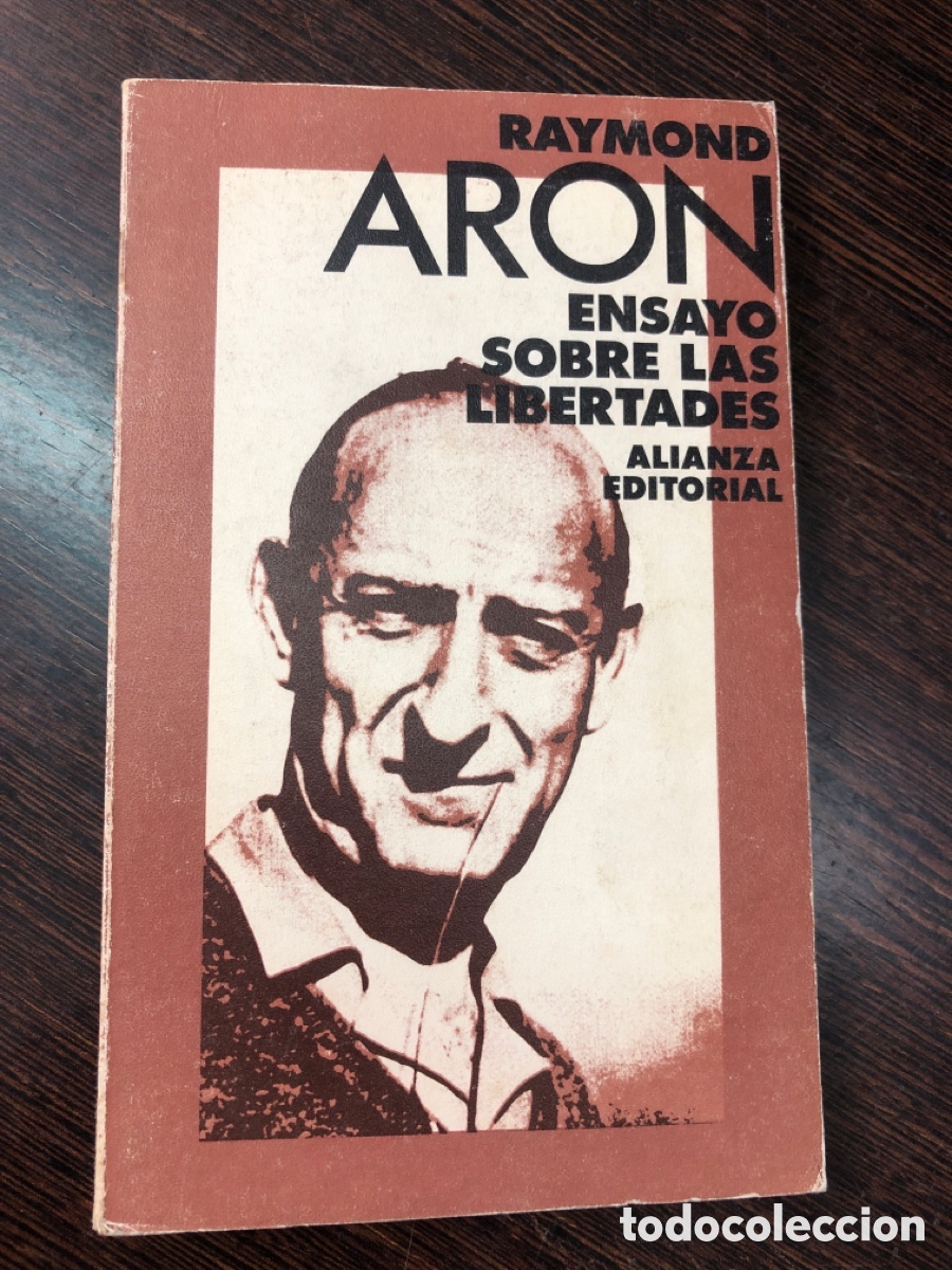 Libros: RAYMOND ARON ENSAYO SOBRE LAS LIBERTADES ALIANZA EDITORIAL 1973