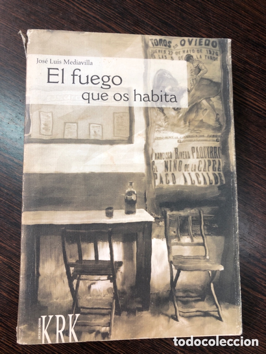 Libros: EL FUEGO QUE OS HABITA JOSE LUIS MEDIAVILLA EDICIONES KRK 2003 DEDICADO CON FIRMA DEL AUTOR