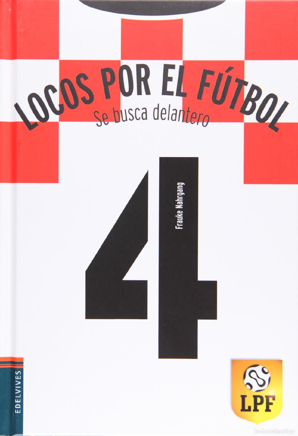 Libros: Se busca delantero: 4 (Locos por el f&uacute;tbol)