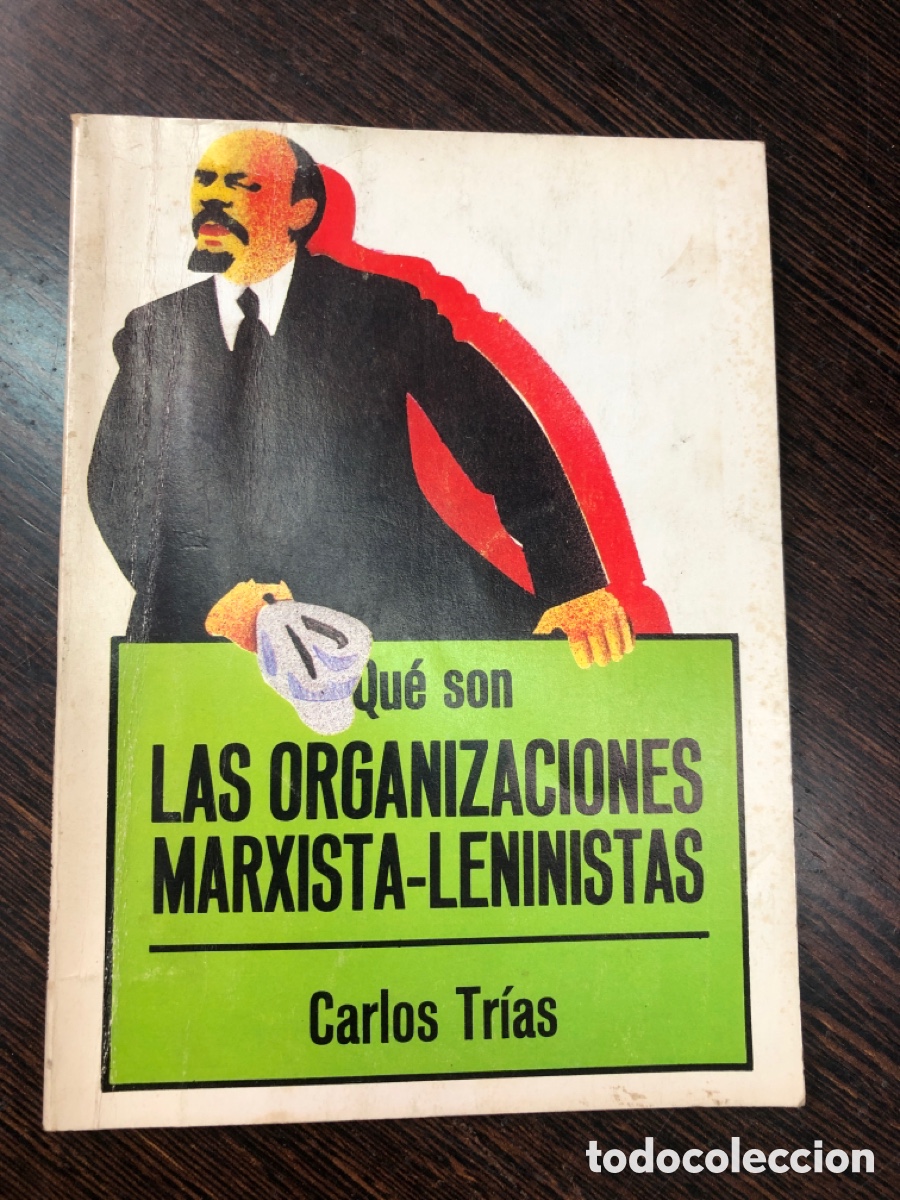Libros: QUE SON LAS ORGANIZACIONES MARXISTA LENINISTAS CARLOS TRIAS EDITORIAL LA GAYA CIENCIA 1976