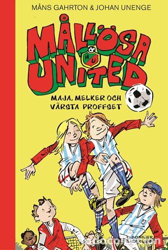 Libros: Mallosa United. Maja, Melker och varsta proffset