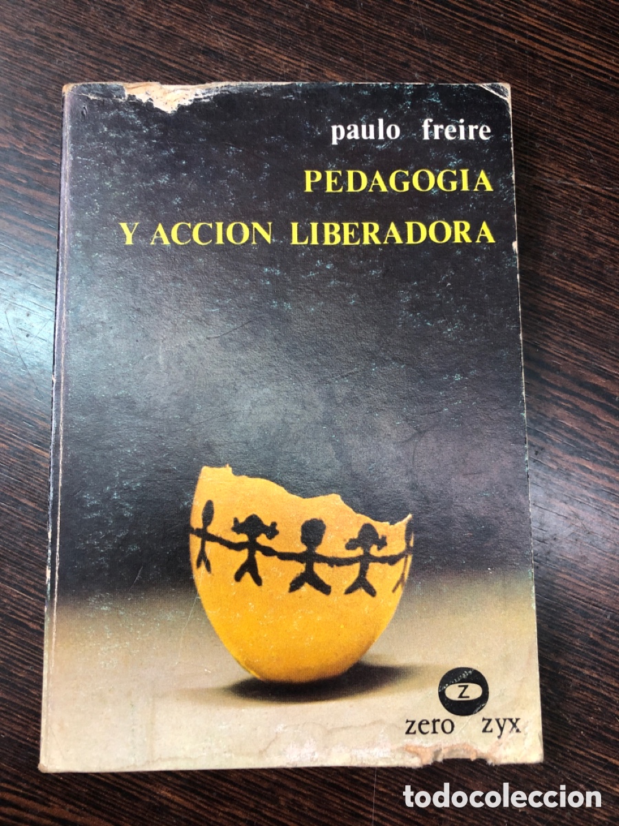 Libros: PAULO FREIRE PEDAGOGIA Y ACCION LIBERADORA EDICIONES ZERO 1978