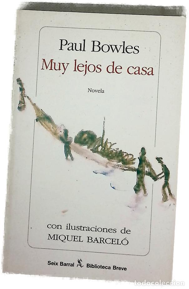 Libros: Muy lejos de casa - Bowles, Paul; Barcel&oacute;, Miquel; Rey Rosa, Rodrigo