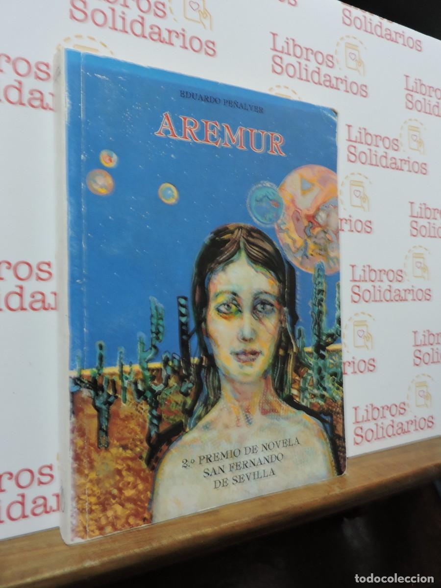 Libros: Aremur. PE&Ntilde;ALVER, Eduardo. 2&ordm; Premio de novela San Fernando de Sevilla. 1986