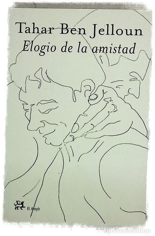 Libros: Elogio de la amistad - Ben Jelloun, Tahar