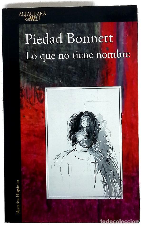 Libros: Lo que no tiene nombre - Bonnett, Piedad