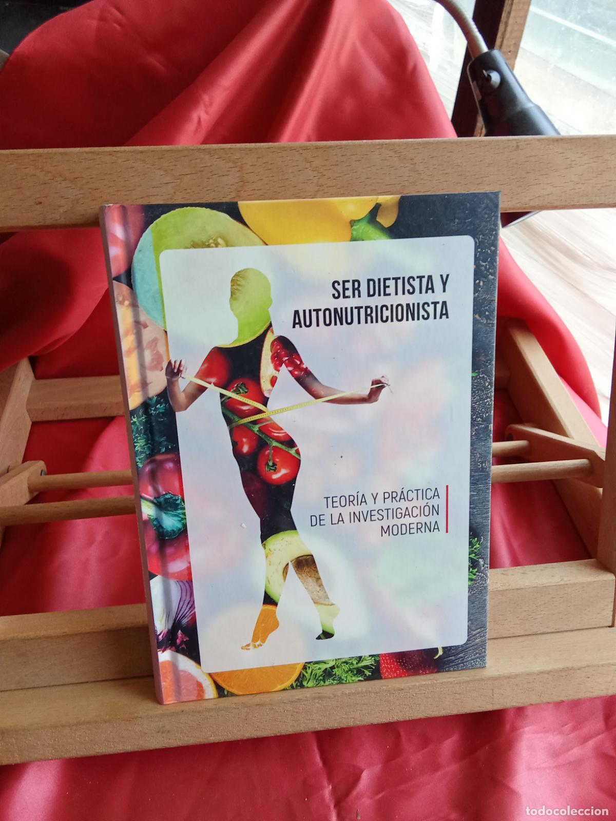 Livros em segunda m&atilde;o: Ser Dietista y Autonutricionista, Teor&iacute;a y pr&aacute;ctica de la investigaci&oacute;n moderna. L.12820-1687
