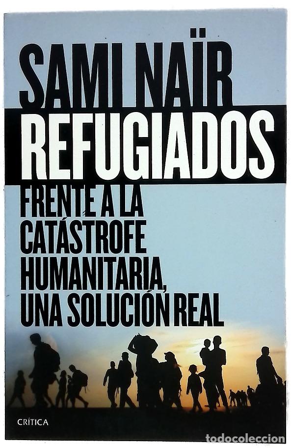 Libros: Refugiados : frente a la cat&aacute;strofe humanitaria, una soluci&oacute;n real