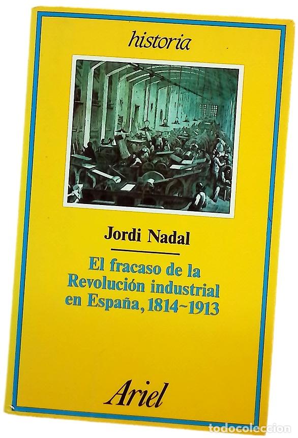 Libros: El fracaso de la revoluci&oacute;n industrial en Espa&ntilde;a 1814-1913