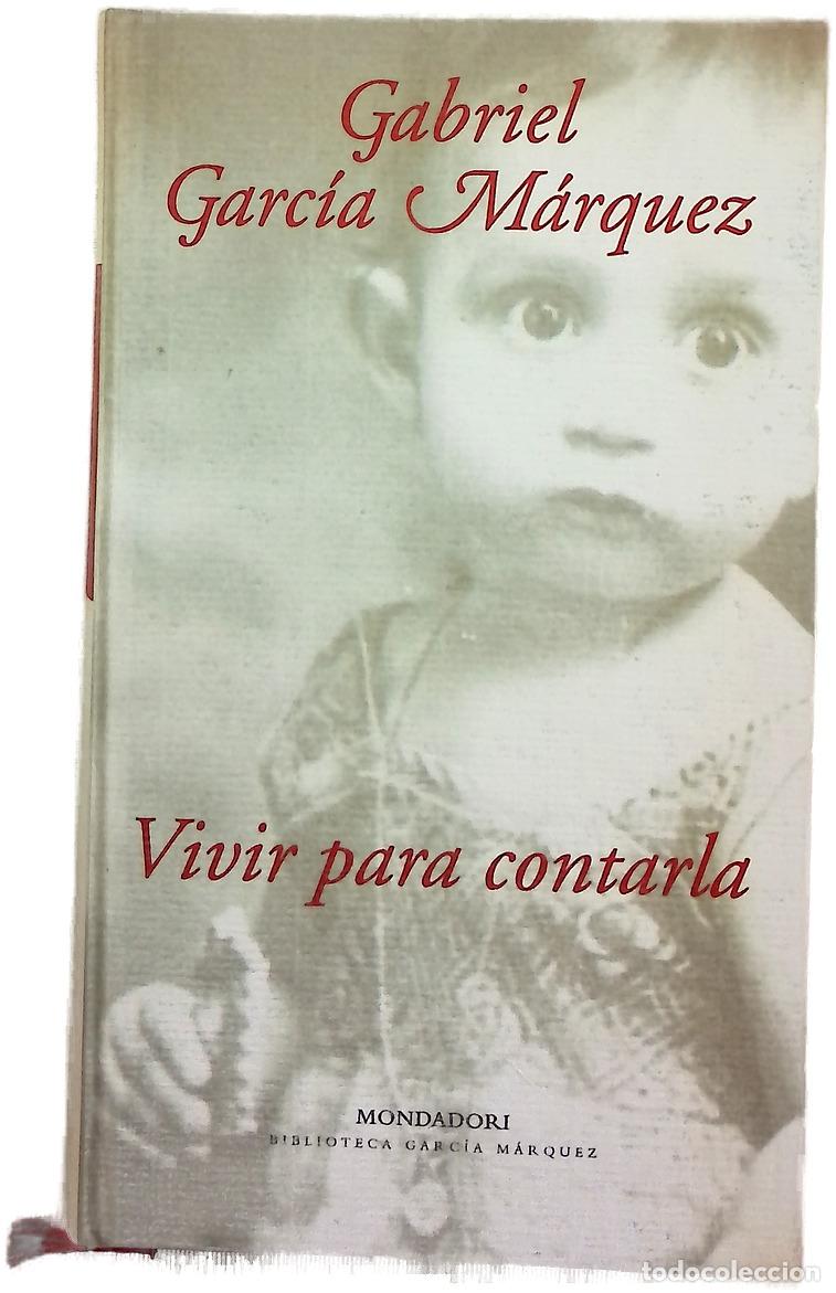 Libros: Vivir para contarla - Garc&iacute;a M&aacute;rquez, Gabriel