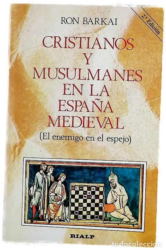 Libros: Cristianos y musulmanes en la Espa&ntilde;a medieval : (el enemigo en el espejo)