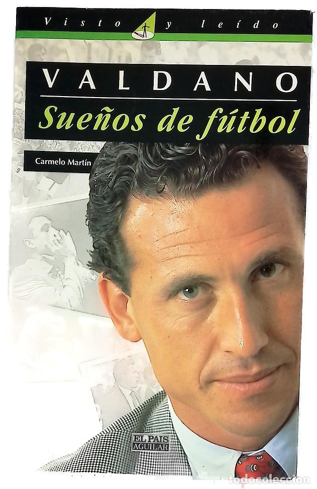 books: Jorge Valdano, sue&ntilde;os de f&uacute;tbol retorno de un campe&oacute;n del mundo al v&eacute;rtigo de la competici&oacute;n