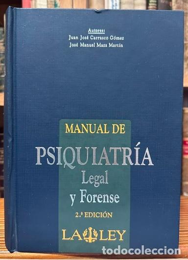 books: MANUAL DE PSIQUIATRIA LEGAL Y FORENSE - CARRASCO GOMEZ, Juan Jos&eacute; - MAZA MARTIN, Jos&eacute; Manuel