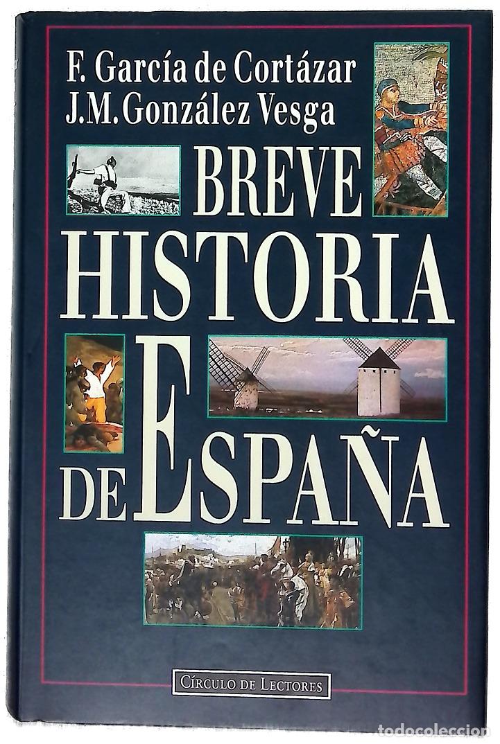 Libros: Breve historia de Espa&ntilde;a - Garc&iacute;a de Cort&aacute;zar, Fernando; Gonz&aacute;lez Vesga, Jos&eacute; Manuel