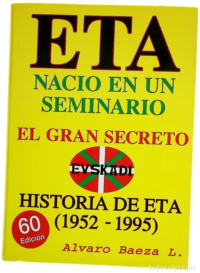 Libros: E.T.A. naci&oacute; en un seminario el gran secreto : historia de ETA de 1952-1995