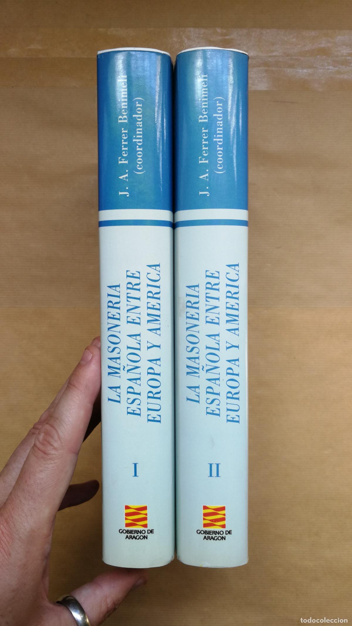 Libros: LA MASONER&Iacute;A ESPA&Ntilde;OLA ENTRE EUROPA Y AM&Eacute;RICA. 2 TOMOS. - &rdquo;Ferrer Benimeli,J.A.&rdquo;