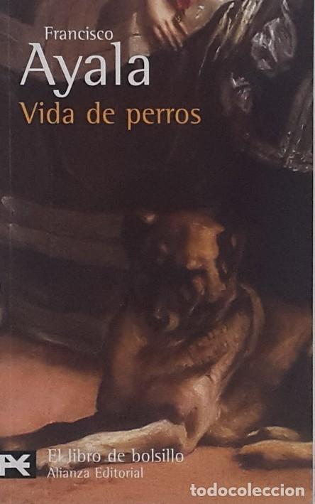 Libros: Vida de perros - Francisco Ayala - Alianza Editorial - Foto 1