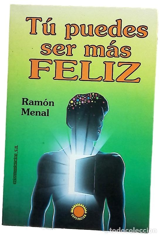 Libros: T&uacute; puedes ser m&aacute;s feliz - Menal Royes, Ram&oacute;n