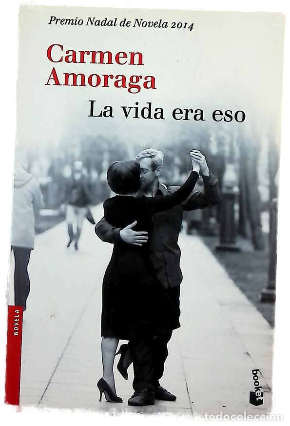 Libros: La vida era eso - Amoraga, Carmen
