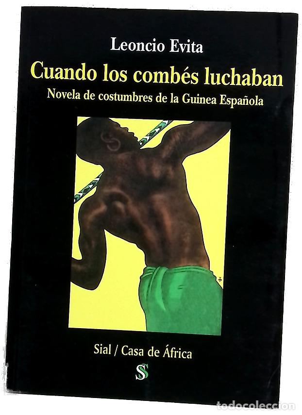 Livres: Cuando los comb&eacute;s luchaban : novela de costumbres de la Guinea Espa&ntilde;ola