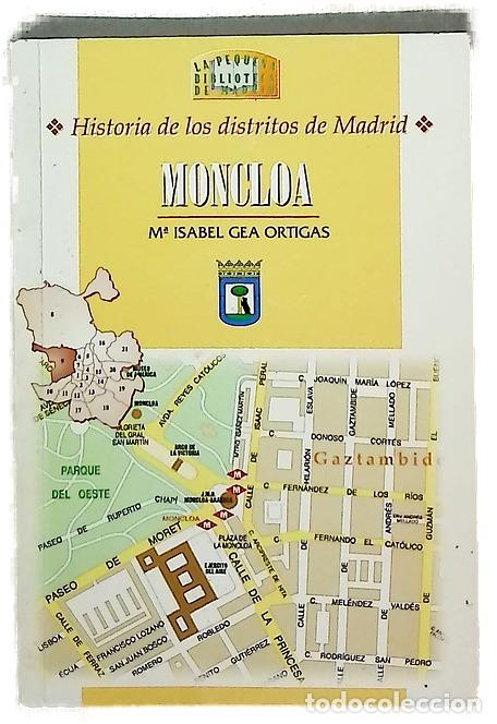 Libros: MONCLOA HISTORIA DE LOS DISTRITOS DE MADRID